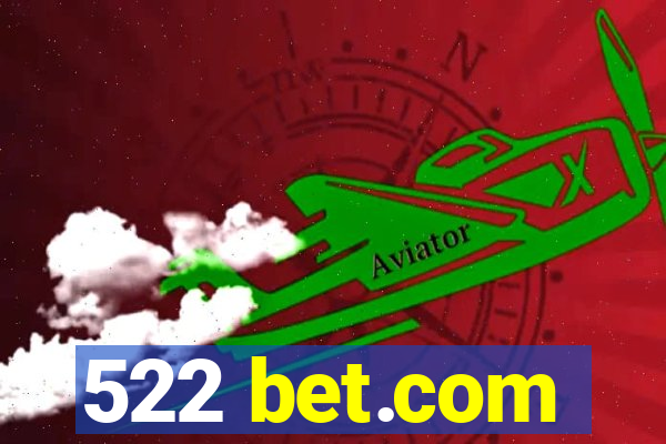 522 bet.com